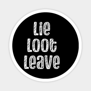 Lie Loot Leave | Chalk Magnet